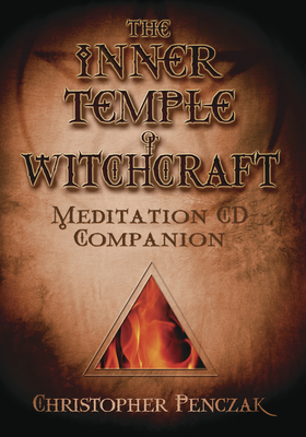 The Inner Temple of Witchcraft Meditation: CD Companion - Penczak, Christopher