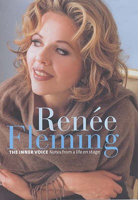 The Inner Voice: The Making of a Singer. by Renee Fleming - Fleming, Renee