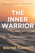 The Inner Warrior: The Power Within