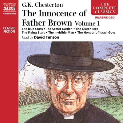 The Innocence of Father Brown - Volume 1 - Chesterton, G K, and Timson, David (Read by)