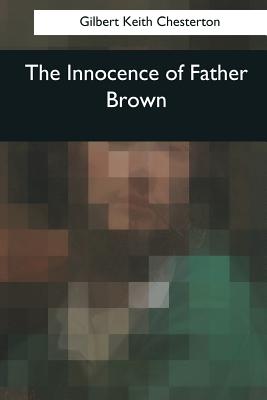 The Innocence of Father Brown - Chesterton, G K