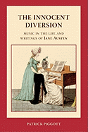 The Innocent Diversion: Music in the Life and Writings of Jane Austen