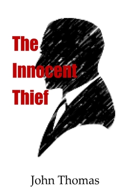 The Innocent Thief - Thomas, John P