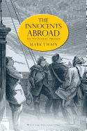 The Innocents Abroad: Or, the New Pilgrims' Progress (Illustrated)