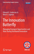 The Innovation Butterfly: Managing Emergent Opportunities and Risks During Distributed Innovation