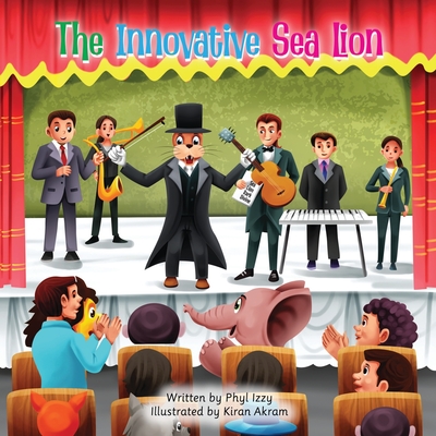 The Innovative Sea Lion - Izzy, Phyl