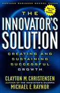 The Innovators Solution: Creating and Sustaining Successful Growth