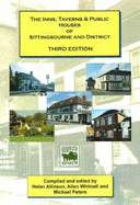 The Inns, Taverns and Public Houses of Sittingbourne and District: (3rd Edition)