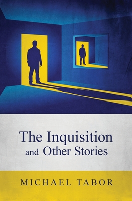 The Inquisition and Other Stories - Tabor, Michael