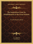 The Inquisition from Its Establishment to the Great Schism: An Introductory Study