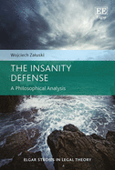 The Insanity Defense: A Philosophical Analysis