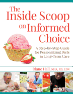 The Inside Scoop on Informed Choice: A Step-by-Step Guide for Personalizing Diets in Long-Term Care