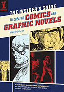 The Insider's Guide to Creating Comics and Graphic Novels