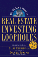 The Insider's Guide to Real Estate Investing Loopholes