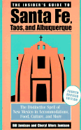 The Insider's Guide to Santa Fe, Taos, and Albuquerque, Fourth Revised Edition - Jamison, Bill, and Jamison, Cheryl Alters