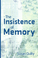 The Insistence of Memory