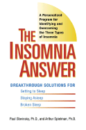 The Insomnia Answer: A Personalized Program for Identifying and Overcoming the Three Types of Insomnia