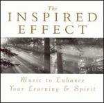 The Inspired Effect: Music to Enhance Your Learning & Spirit - Various Artists