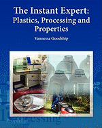 The Instant Expert: Plastics, Processing, and Properties