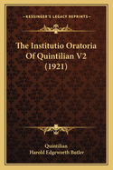 The Institutio Oratoria of Quintilian V2 (1921)