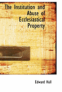 The Institution and Abuse of Ecclesiastical Property