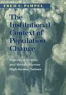 The Institutional Context of Population Change: Patterns of Fertility and Mortality Across High-Income Nations