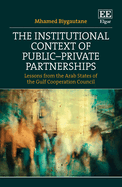 The Institutional Context of Public-Private Partnerships: Lessons from the Arab States of the Gulf Cooperation Council