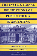 The Institutional Foundations of Public Policy in Argentina: A Transactions Cost Approach