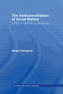 The Institutionalization of Social Welfare: A Study of Medicalizing Management