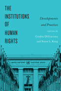 The Institutions of Human Rights: Developments and Practices
