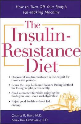 The Insulin-Resistance Diet - Hart, Cheryle R, M.D., and Grossman, Mary Kay