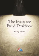 The Insurance Fraud Deskbook