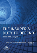 The Insurer's Duty to Defend: Issues and Analysis