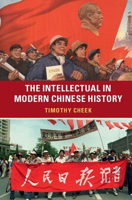 The Intellectual in Modern Chinese History - Cheek, Timothy