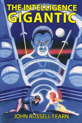 The Intelligence Gigantic - Fearn, John Russell