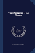 The Intelligence of the Flowers