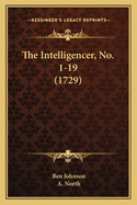 The Intelligencer, No. 1-19 (1729)