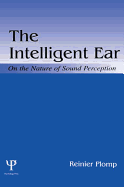 The Intelligent Ear: On the Nature of Sound Perception