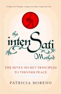 The IntenSati Method: The Seven Secret Principles to Thinner Peace