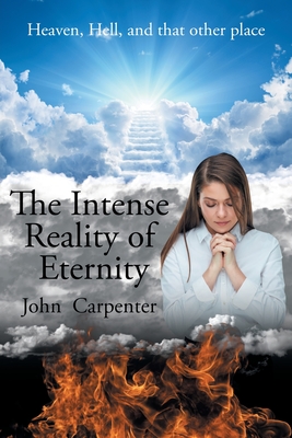 The Intense Reality of Eternity - Carpenter, John