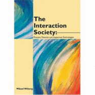 The Interaction Society: Theories, Practice and Supportive Technologies