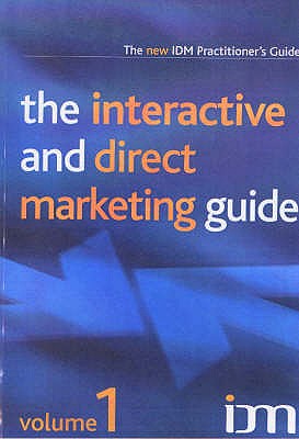 The Interactive and Direct Marketing Guide - McCorkell, Graeme, and Boothby, Kate, and Thomas, Brian F., Dr.