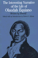 The Interesting Narrative of the Life of Olaudah Equiano: Written by Himself