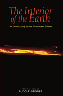 The Interior of the Earth: An Esoteric Study of the Subterranean Spheres