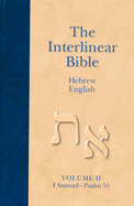 The Interlinear Hebrew-English Bible, Volume 2: 1 Samuel-Psalm 55