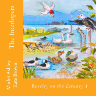 The Interlopers: Estuary birds' adventures. - Ashley, Marlet