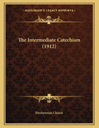 The Intermediate Catechism (1912)