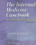 The Internal Medicine Casebook: Real Patients, Real Answers - Schrier, Robert W, MD