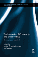 The International Community and Statebuilding: Getting Its Act Together?