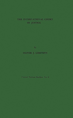 The International Court of Justice: Its Role in the Maintenance of International Peace and Security - Lissitzyn, Oliver James